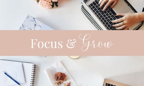 Focus and Grow